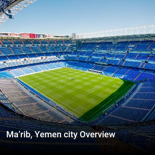Ma’rib, Yemen city Overview