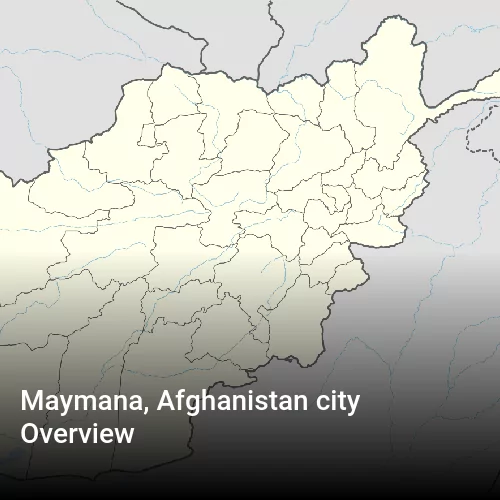 Maymana, Afghanistan city Overview