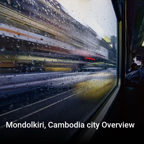 Mondolkiri, Cambodia city Overview
