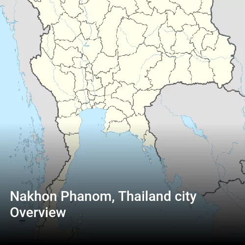 Nakhon Phanom, Thailand city Overview