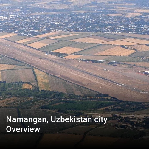 Namangan, Uzbekistan city Overview