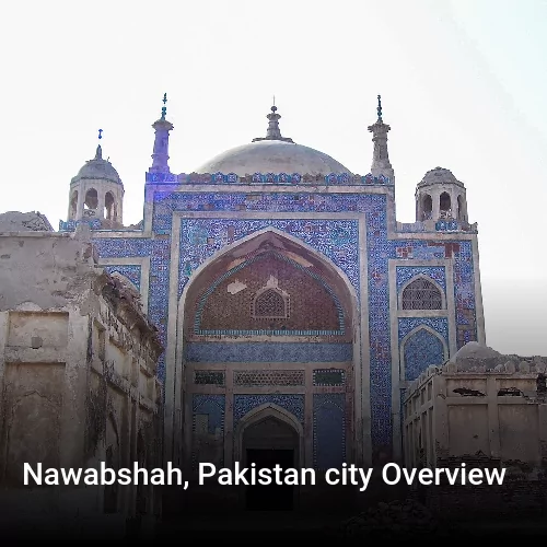 Nawabshah, Pakistan city Overview