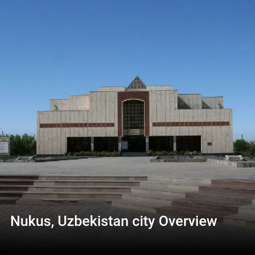 Nukus, Uzbekistan city Overview