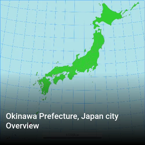 Okinawa Prefecture, Japan city Overview