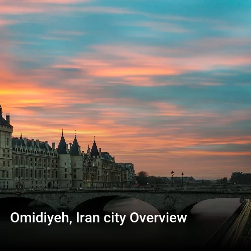 Omidiyeh, Iran city Overview
