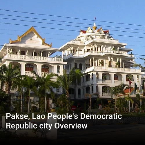 Pakse, Lao People's Democratic Republic city Overview