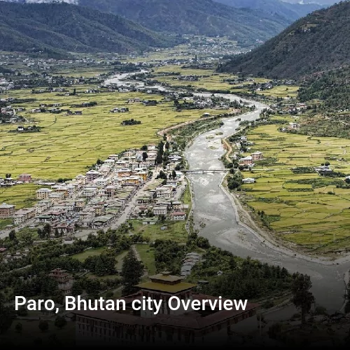 Paro, Bhutan city Overview
