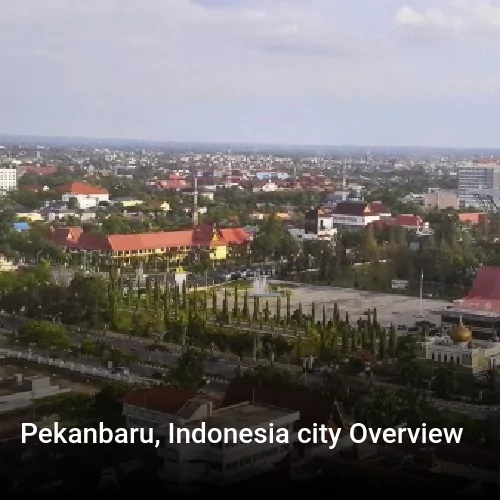 Pekanbaru, Indonesia city Overview