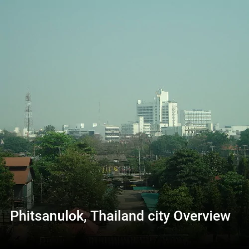 Phitsanulok, Thailand city Overview