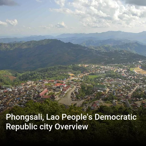 Phongsali, Lao People's Democratic Republic city Overview