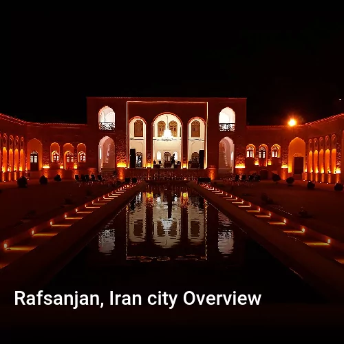 Rafsanjan, Iran city Overview