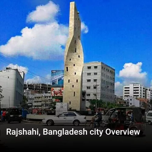 Rajshahi, Bangladesh city Overview