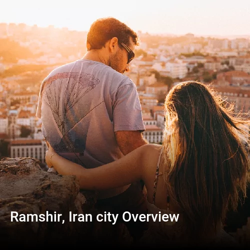 Ramshir, Iran city Overview