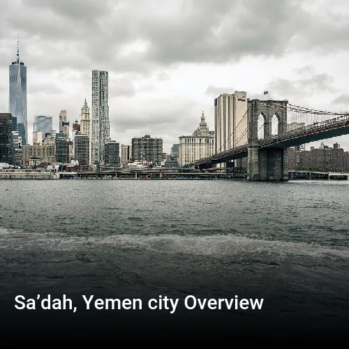 Sa’dah, Yemen city Overview