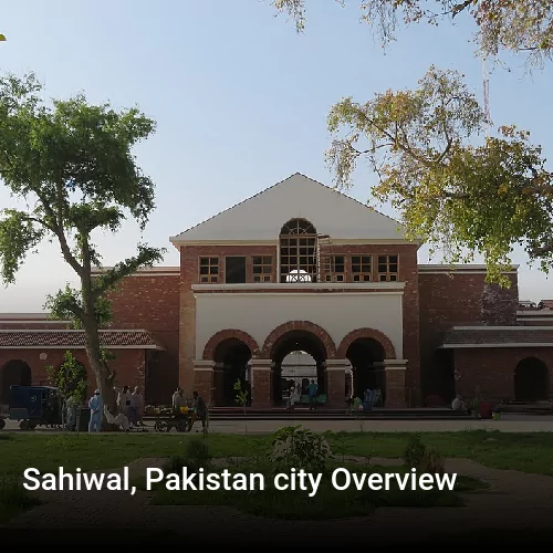 Sahiwal, Pakistan city Overview