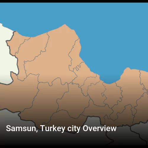 Samsun, Turkey city Overview