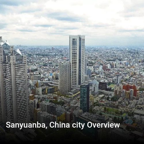 Sanyuanba, China city Overview
