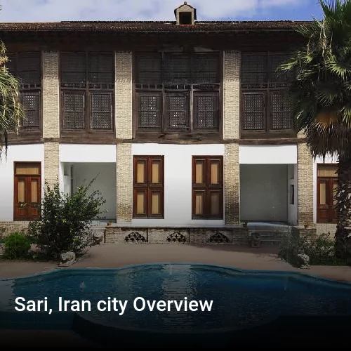 Sari, Iran city Overview