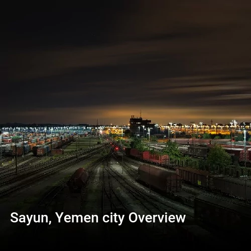 Sayun, Yemen city Overview