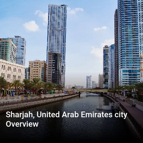 Sharjah, United Arab Emirates city Overview