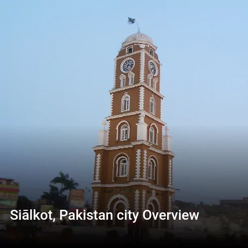 Siālkot, Pakistan city Overview