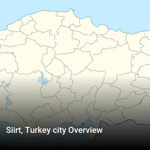 Siirt, Turkey city Overview