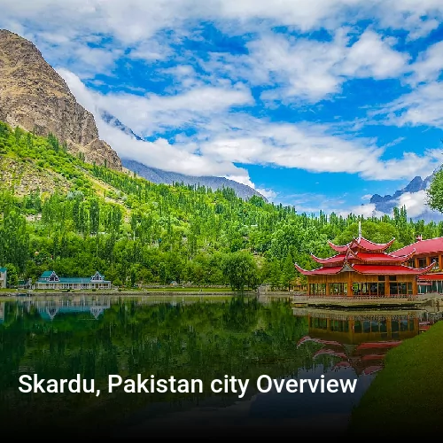 Skardu, Pakistan city Overview