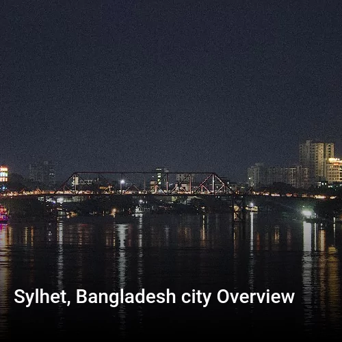 Sylhet, Bangladesh city Overview