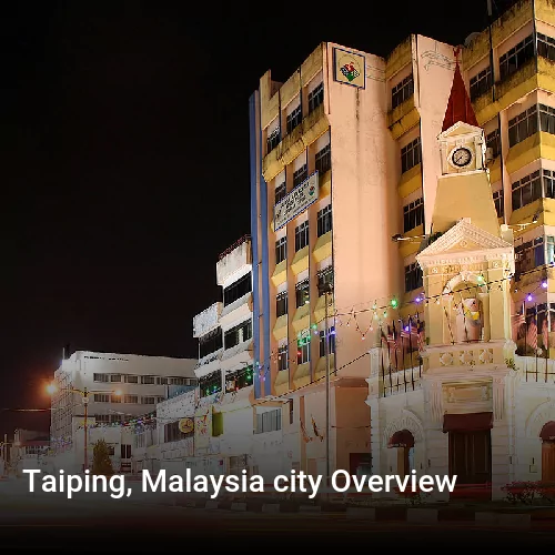 Taiping, Malaysia city Overview