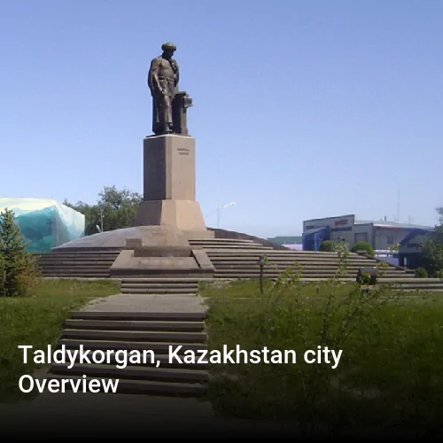 Taldykorgan, Kazakhstan city Overview