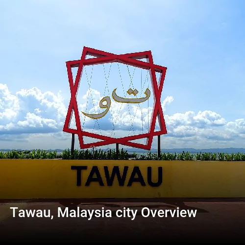 Tawau, Malaysia city Overview