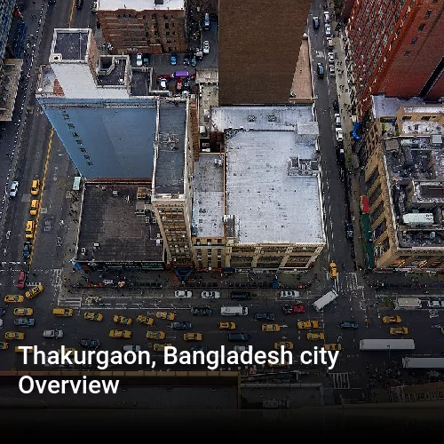 Thakurgaon, Bangladesh city Overview