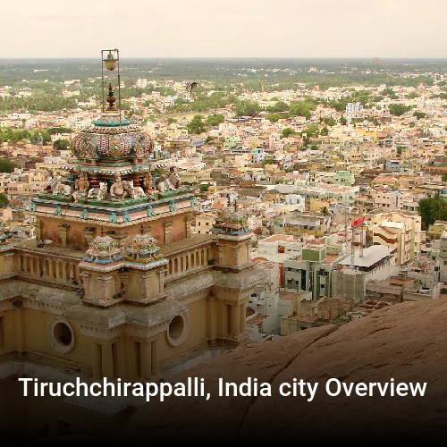 Tiruchchirappalli, India city Overview