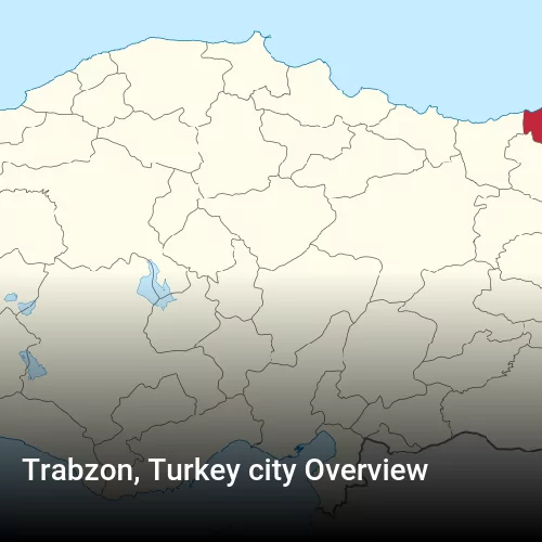 Trabzon, Turkey city Overview