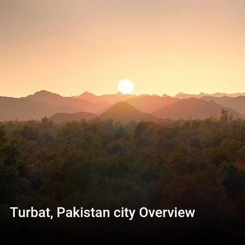 Turbat, Pakistan city Overview