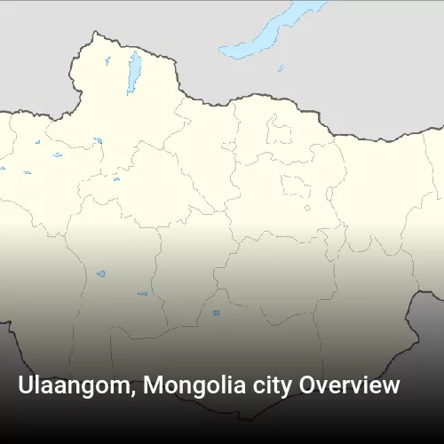 Ulaangom, Mongolia city Overview