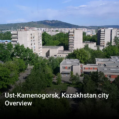 Ust-Kamenogorsk, Kazakhstan city Overview