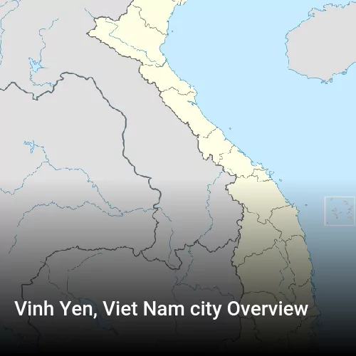 Vinh Yen, Viet Nam city Overview