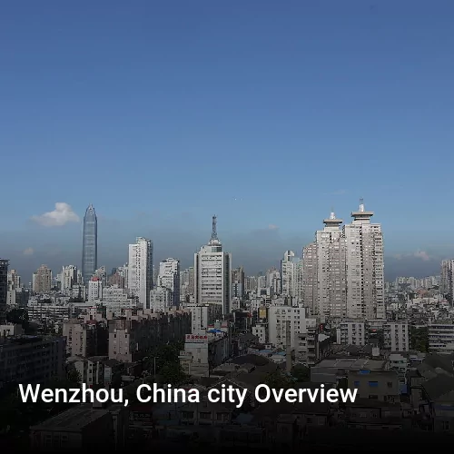 Wenzhou, China city Overview