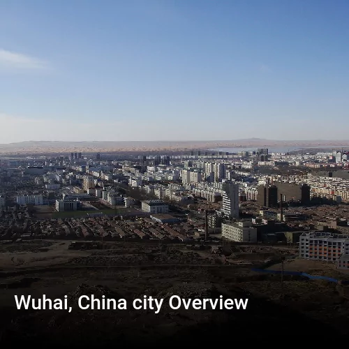Wuhai, China city Overview