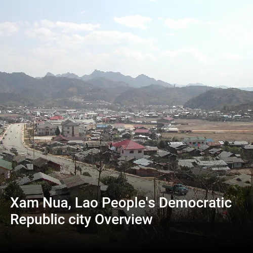 Xam Nua, Lao People's Democratic Republic city Overview