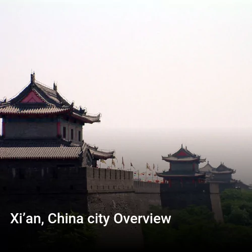 Xi’an, China city Overview