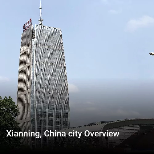 Xianning, China city Overview