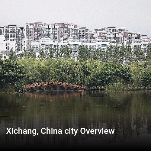 Xichang, China city Overview