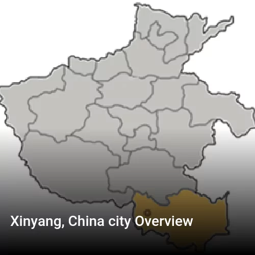 Xinyang, China city Overview