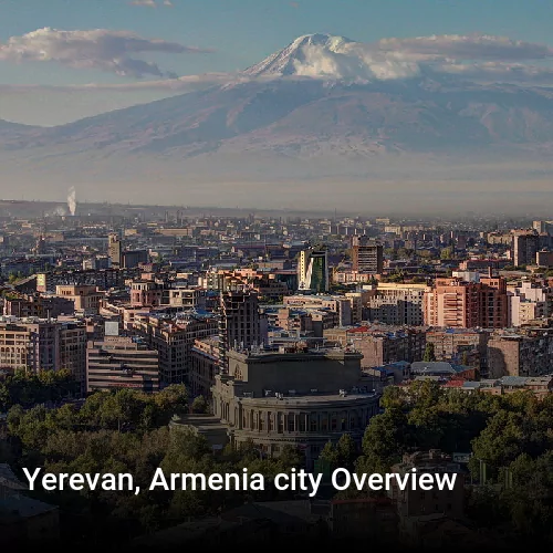 Yerevan, Armenia city Overview