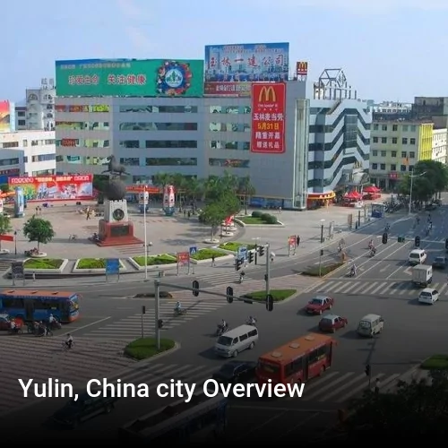 Yulin, China city Overview