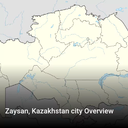 Zaysan, Kazakhstan city Overview