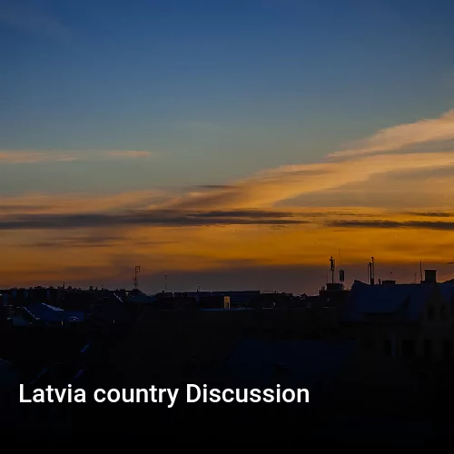 Latvia country Discussion