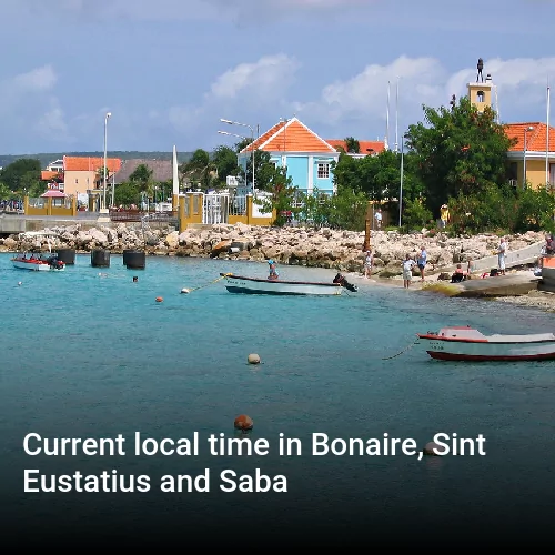 Current local time in Bonaire, Sint Eustatius and Saba